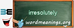 WordMeaning blackboard for irresolutely
